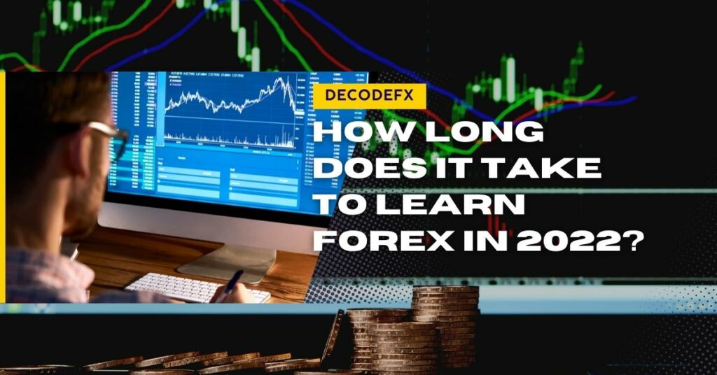 How Long Does it Take to Learn Forex in 2022_