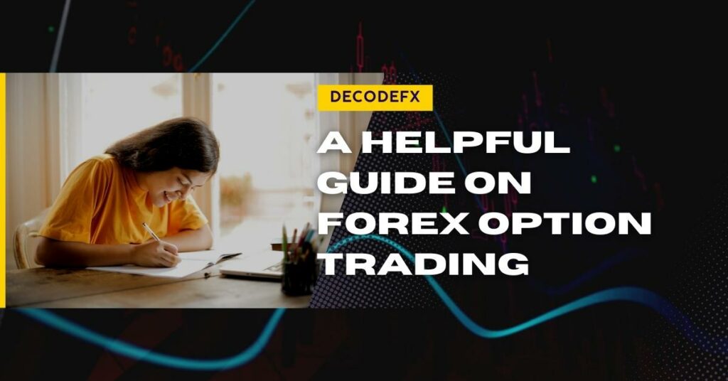 A Helpful Guide on Forex Option Trading