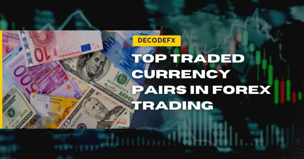 Top Traded Currency Pairs in Forex Trading
