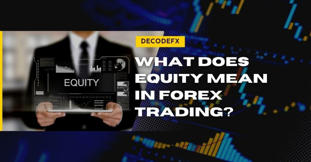 What Does Equity Mean in Forex Trading_