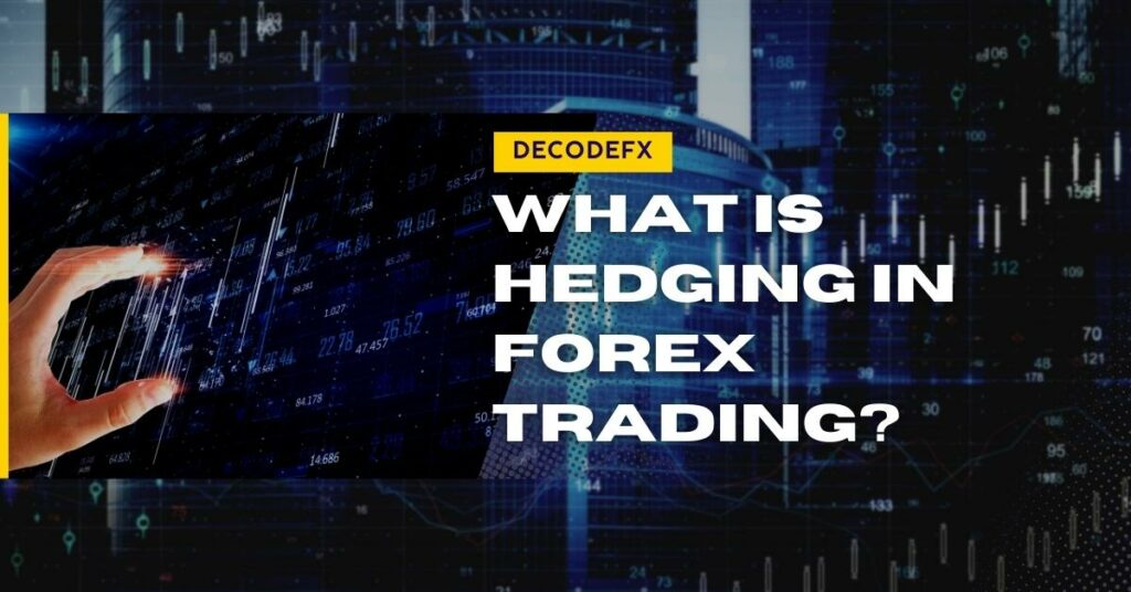 What is Hedging in Forex Trading_